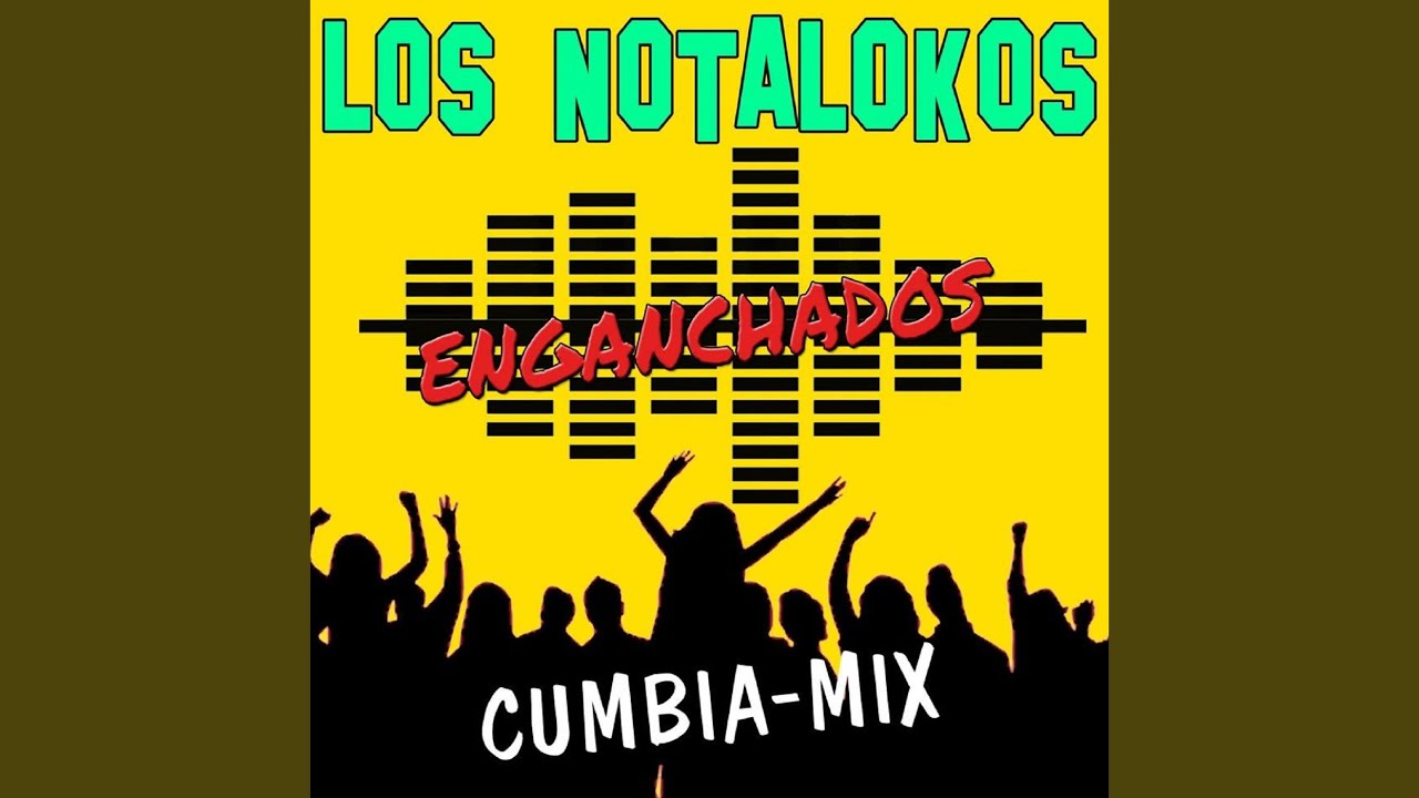 Enganchados Nota Lokos (Cumbia Mix)