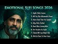 Non Stop Sufi Songs Heart Touching Emotional Kalam Soulful Islamic Sufi Music