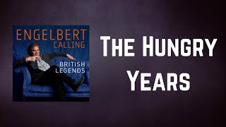 Engelbert Humperdinck - The Hungry Years (Lyrics)