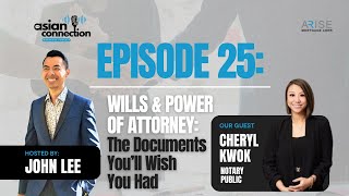 Episode 25: Wills & Power of Attorney: The Documents You’ll Wish You Had | Asian Connection