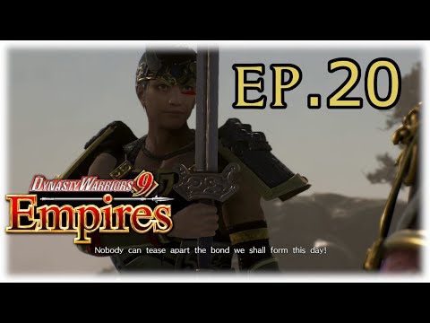 DW9E - Ep.20 Best friends forever! (Dynasty Warriors 9 Empires)