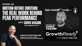 Episode 264: Motion Before Emotion: The Real Work Behind Peak Performance with Chris Vasami