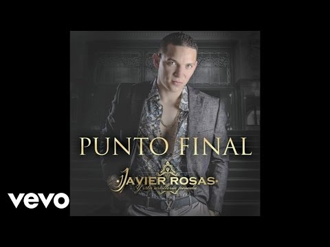 Javier Rosas Y Su Artillería Pesada - Punto Final (Audio)