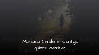 Marcela Gándara - Contigo quiero caminar