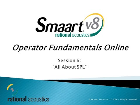 Smaart Operator Fundamentals Online: 6 - All About SPL