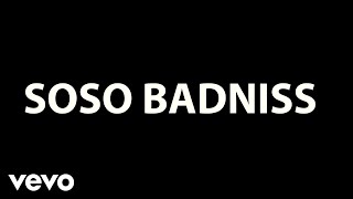 SoSo Badniss Music Video