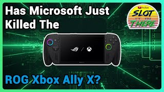 Has Microsoft Just Killed The ROG Xbox Ally X?