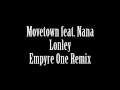 Movetown feat. Nana - Lonely (Empyre One Remix ...