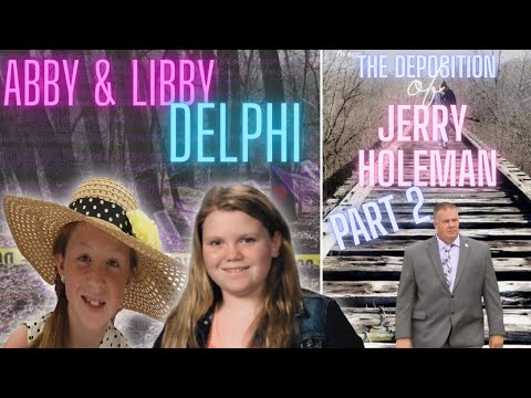 The Delphi Murders | The Deposition of Jerry Holeman Part 2
