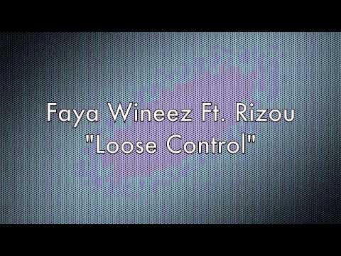 Faya Wineez Ft. Rizou - Lose Control [Nouveauté Dancehall 2013]
