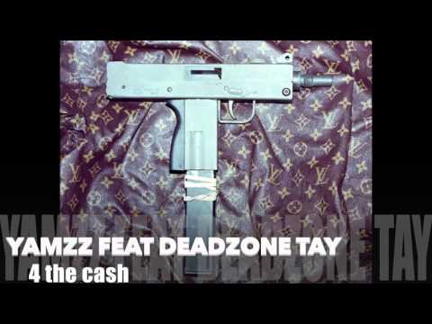 4 the cash   yamzz feat deadzone tay