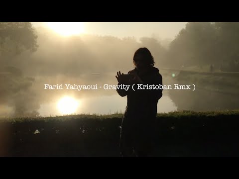 Farid Yahyaoui - Gravity ( Kristoban Remix )