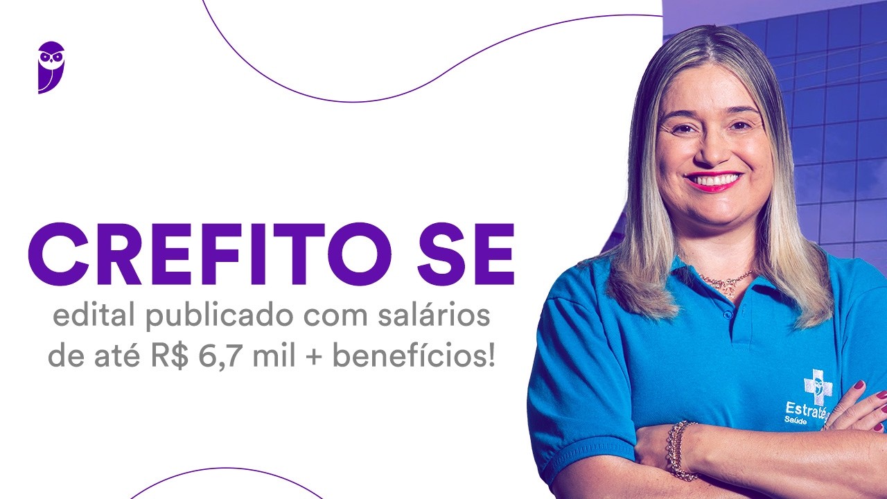 Concurso CREFITO SE: edital publicado com salários de até R$ 6,7 mil + benefícios!