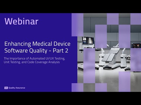 Enhancing Medical Device Software Quality - Part 2