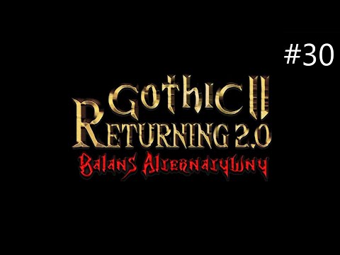 Zagrajmy w Gothic 2 NK: Returning 2.0 AB odc. 30 - Hannibal i jego banda