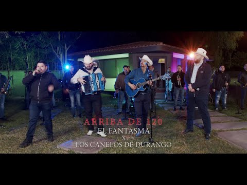 El Fantasma, Los Canelos De Durango - Arriba de 120 (Video Oficial)