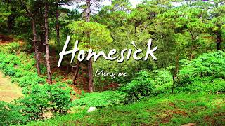 Homesick by Mercy me