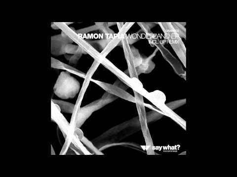 Ramon Tapia - Wonderland (BP Remix) [Say What? Recordings]