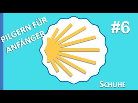 *PILGERN FÜR ANFÄNGER* #6 – Jakobsweg – Schuhe
