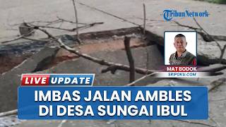 Akses Jalan Desa Sungai Ibul Ambles, Jalan Alternatif 4 Kecamatan Dipastikan Lumpuh