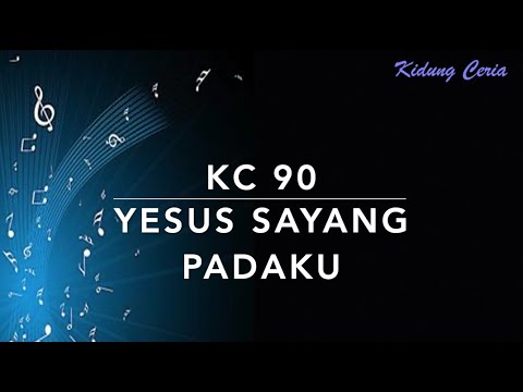 KC 90 Yesus Sayang Padaku (Jesus Loves Me) - Kidung Ceria