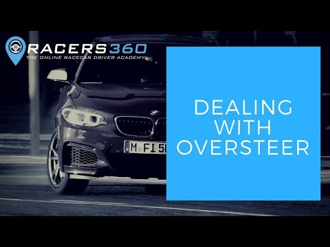 Dealing With Oversteer - What To Do As a Driver