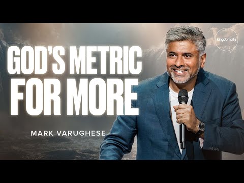 God's Metric For More by Mark Varughese | Sunday Service