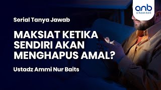 Download lagu Maksiat Ketika Sendiri Akan Menghapus Amal? | Ustadz Ammi Nur Baits mp3 Download lagu Maksiat Ketika Sendiri Akan Menghapus Amal? | Ustadz Ammi Nur Baits mp3