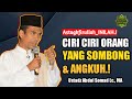 CIRI CIRI ORANG SOMBONG DAN ANGKUH Ustadz Abdul Somad Terbaru