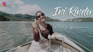 Download lagu INI RINDU versi REGGAE cover DEVY GERANIUM (lirik) mp3 Download lagu INI RINDU versi REGGAE cover DEVY GERANIUM (lirik) mp3