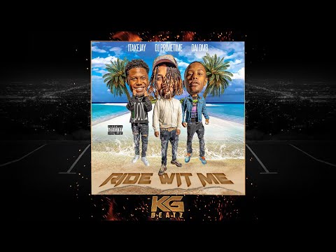 DJ Primetime x 1TakeJay x Dai DMB - Ride Wit Me [New 2021]