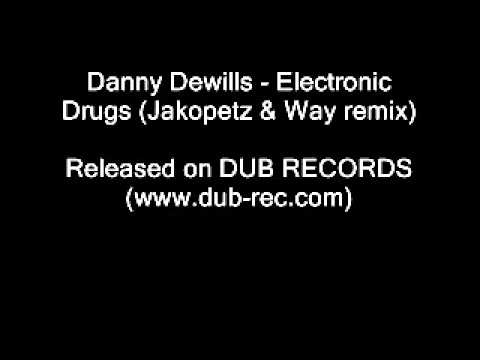 Danny Dewills - Electronic Drugs (Jakopetz & Way remix) - Progressive - Techno - House