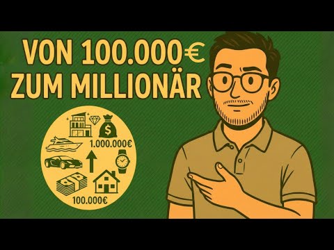 Von 100.000 € zur Million – der komplette Plan