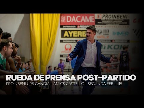 RUEDA DE PRENSA POST-PARTIDO | PROINBENI UPB GANDÍA - AMICS CASTELLÓ | J15 SEGUNDA FEB