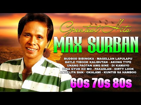The Best of Max Surban ☀️ Greatest OPM Songs Collection: Max Surban Bisaya Hits || Puerting Hubaga