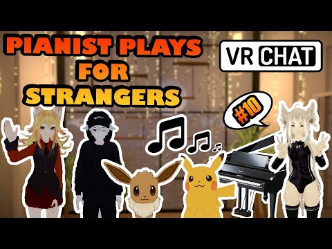 Playing Piano for Strangers in VRChat #10 - VRChat Pianist plays Anime songs