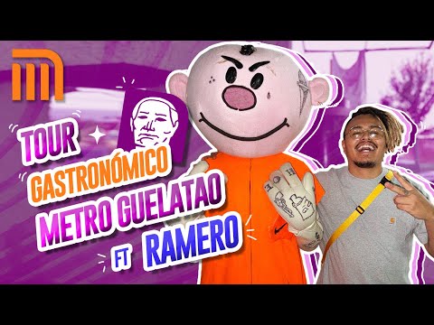 TOUR GASTRONÓMICO METRO GUELATAO FT RAMERO - Lalo Elizarrarás