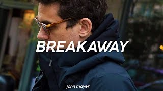 John Mayer - Breakaway (Lyric Video)