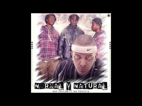 Rap Fricam Ft NK Profeta - Normal Y Natural