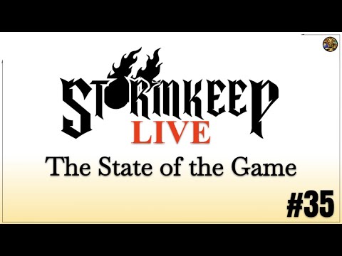 The State of the Game - The Stormkeep LIVE #35