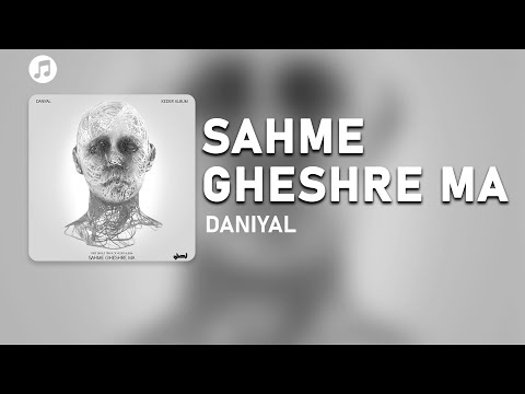 Daniyal - Sahme Gheshre Ma