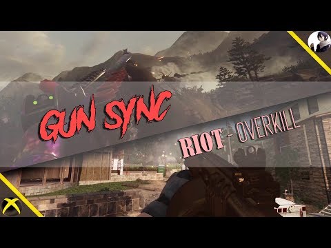 RIOT - Overkill | Gun Sync Collab (ft. XboxSyncs360)
