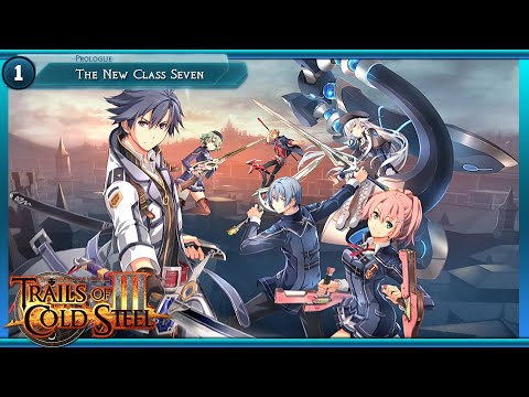 Trails of Cold Steel 3 Playthrough Part 1: The New Class Seven