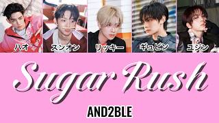 Download lagu Sugar Rush - AND2BLE -【カナルビ/パート分け/ZB1/日本語訳/和訳/歌詞】 mp3