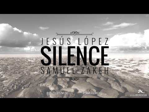 Jesús López y Samuel Zakeh - Silence (Prod. Ionji)