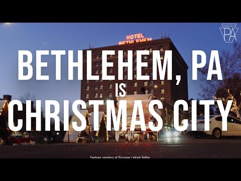 Bethlehem in Pennsylvania is Christmas City, USA