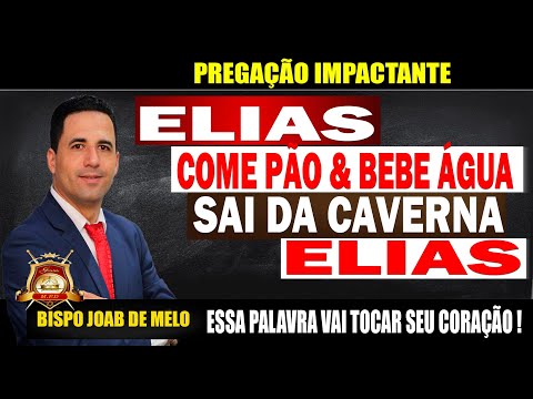Pregação Impactante  😭 - Elias Come Pão & Bebe Água Sai da Caverna Elias 🔥