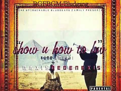 Yung Amarni - Show U How To Love ft NaXis De GeneXis (BGFBGM 2013)
