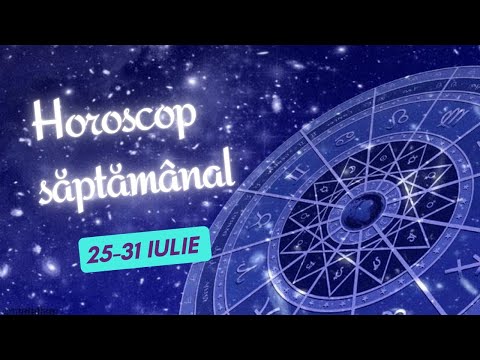 Horoscop saptamanal 25 - 31 iulie 2022 / Horoscopul saptamanii