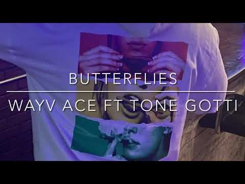 WayV Ace ft Tone Gotti (Butterflies)￼